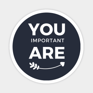 You are Important White Arrow Typography Magnet